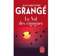 Le Vol des cigognes - Jean-Christophe Grangé - Lgf - Poche - Roman