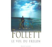 Le vol du frelon Ken Follett (Auteur), Jean Rosenthal (Traduction)