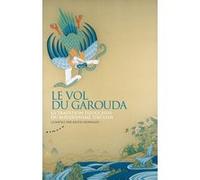 Le vol du Garouda - La tradition dzogchen du bouddhisme tibétain Keith Dowman (Auteur), Serge Zaludkowski (Traduction)