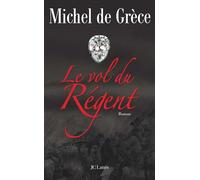 Le vol du Régent - Michel De Grèce - Lattes - broché - Roman