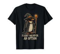 Le vol n'a jamais été Une Option Un bâton de sorcière Amusant en Forme de Pingouin T-Shirt