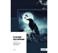 Le vol noir des corbeaux - Patricia Vidal Schneider - Nombre 7 - broché - Roman