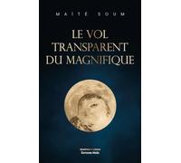 Le vol transparent du Magnifique
