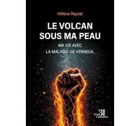 Le volcan sous ma peau: Ma vie avec la maladie de Verneuil