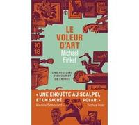 Le voleur d'art Michael Finkel (Auteur), Julie Sibony (Traduction)