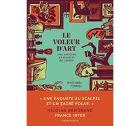 Le Voleur d'art Une histoire d amour et de crimes - Michael Finkel - Marchialy - broché - Roman