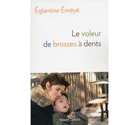 Églantine Éméyé – Le voleur de brosses à dents – Broché – Éditions Robert Laffont