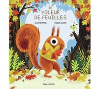 Le voleur de feuilles Alice Hemming (Auteur), Nicola Slater (Illustration)
