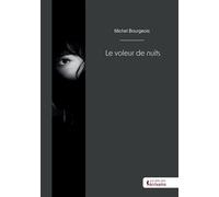 Le voleur de nuits - Michel Bourgeois - Societe des Ecrivains - broché - Roman