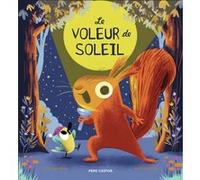 Le Voleur de Soleil Alice Hemming (Auteur), Rose-Marie Vassallo (Traduction), Nicola Slater (Illustration)