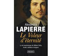 Le Voleur D'éternité - La Vie Aventureuse De William Petty, Érudit, Esthète Et Brigand