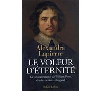 Le Voleur d'éternité : La vie aventureuse de William Petty, érudit, esthète et brigand