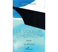 Le voleur d'horizon - Gérard Oulion - L'harmattan - broché - Roman