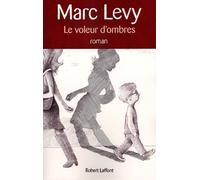 Le voleur d'ombres - Marc Lévy - Robert Laffont - broché - Roman