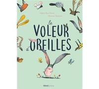 Le voleur d'oreilles Nadine Brun-Cosme (Auteur), Christine Davenier (Illustration)