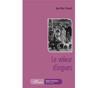 Le Voleur d'orgues - Jean-Max Pruvost - L'harmattan - broché - Roman