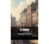 Le Voleur Georges Darien: Texte Intégral