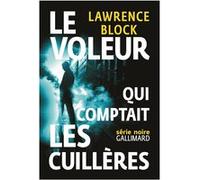 Le voleur qui comptait les cuillères – Une aventure de Bernie Rhodenbarr – Gallimard