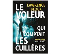 Le voleur qui comptait les cuillères – Une aventure de Bernie Rhodenbarr – Gallimard