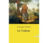Le Voleur: Un voyage à travers la société et la morale du XIXe siècle