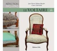 Le Voltaire : réfection pas à pas Claire Delmotte (Auteur), Jean-Pierre Rideau-Baudin (Auteur)