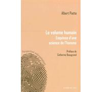 Le Volume Humain Esquisse d'une Science de l'Homme - Albert Piette - Le Bord De L'eau Eds - broché - Essai