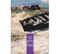 Le Voluptueux Voyage: Voyage, Sensualité & Exotisme
