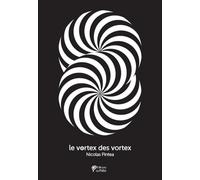 Le Vortex des vortex
