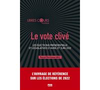 Le vote clivé Les élections présidentielle et législatives d'avril et juin 2022 - Pascal Perrineau - Presses Universitaires Grenoble - broché - Etude