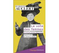 Le vote des femmes: et autres textes féministes