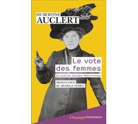 Le Vote Des Femmes - Suivi Du Discours Prononcé Au Congrés Ouvrier De 1879 Et D'articles Féministes