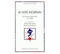 Le vote incertain les élections régionales de 1998 - PERRINEAU/REYNI - Presses De Sciences Po - broché - Livre