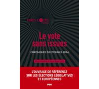 Le vote sans issues Chroniques électorales 2024 - Bruno Cautrès - Presses Universitaires Grenoble - broché - Essai