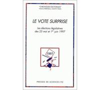 Le vote surprise les élections législatives des 25 mai et 1er juin 1997 - PERRINEAU/YSMAL - Presses De Sciences Po - broché - Livre
