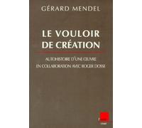 Le Vouloir de création - Autohistoire d'une oeuvre