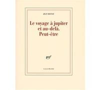 Le voyage à jupiter et au-delà. Peut-être Jean Ristat (Auteur)