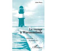 Le voyage à Warnemünde Digressions est-allemandes - Alain Fleury - L'harmattan - broché - Essai