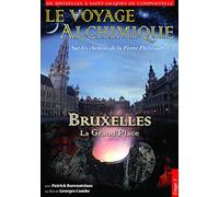 Le voyage alchimique de Bruxelles à St Jacques de Compostelle - Étape 1, Bruxelles : la Grand'place