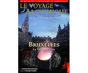 Le voyage alchimique de Bruxelles à St Jacques de Compostelle - Étape 1, Bruxelles : la Grand'place