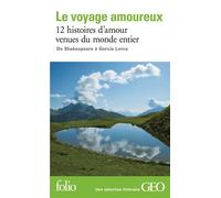Le voyage amoureux Angleterre, Russie, Autriche, Inde, Japon, Nouvelle-Zélande, France, Espagne, Italie - Collectif - Gallimard - broché - Livre