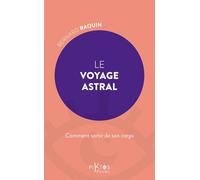 Le voyage astral - Comment sortir de son corps