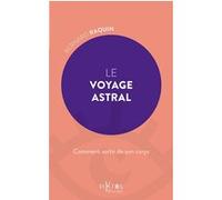Le voyage astral - Comment sortir de son corps