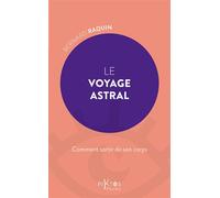Le voyage astral - Comment sortir de son corps - Bernard Raquin - Piktos Poche - broché - Guide