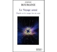 Le Voyage astral Jérôme Bourgine (Auteur)