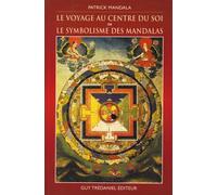 Le Voyage au centre du soi ou Le Symbolisme des mandalas