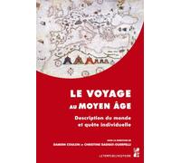 Le voyage au Moyen Age: DESCRIPTION DU MONDE ET QUÊTE INDIVIDUELLE