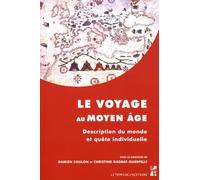 Le voyage au Moyen Age: DESCRIPTION DU MONDE ET QUÊTE INDIVIDUELLE