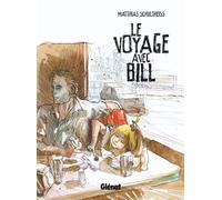 Matthias Schultheiss – Le voyage avec Bill – Bande dessinée – Broché