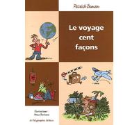 Le Voyage Cent Façons - Patrick Boman - Le Polygraphe - broché - Guide
