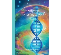 Le voyage d' ADN Alpha - Maryse Morvan - Bookelis - broché - Récit